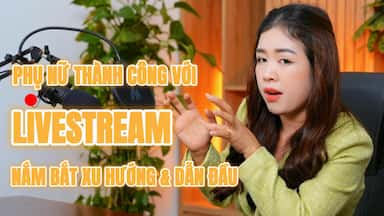 250.1 Tận dụng xu hướng livestream - Phụ nữ-Cover.jpg